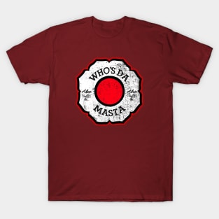 Who's Da' Masta! T-Shirt